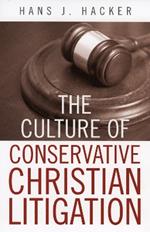 The Culture of Conservative Christian Litigation