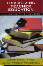 Trivializing Teacher Education: The Accreditation Squeeze