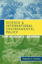 Science and International Environmental Policy: Regimes and Nonregimes in Global Governance