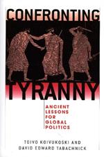 Confronting Tyranny: Ancient Lessons for Global Politics