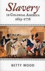 Slavery in Colonial America, 1619-1776