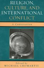 Religion, Culture, and International Conflict: A Conversation