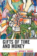 Gifts of Time and Money: The Role of Charity in America's Communities