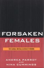 Forsaken Females: The Global Brutalization of Women