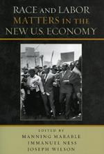 Race and Labor Matters in the New U.S. Economy