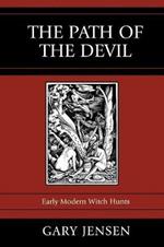 The Path of the Devil: Early Modern Witch Hunts