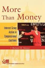 More Than Money: Interest Group Action in Congressional Elections