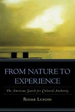 From Nature to Experience: The American Search for Cultural Authority