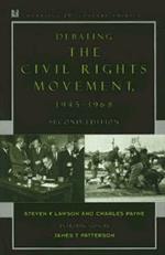 Debating the Civil Rights Movement, 1945–1968