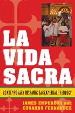 La Vida Sacra: Contemporary Hispanic Sacramental Theology