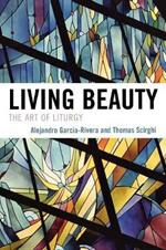 Living Beauty: The Art of Liturgy