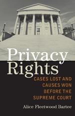 Privacy Rights: Cases Lost and Causes Won Before the Supreme Court