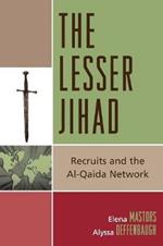 The Lesser Jihad: Recruits and the al-Qaida Network