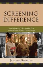 Screening Difference: How Hollywood's Blockbuster Films Imagine Race, Ethnicity, and Culture