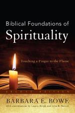 Biblical Foundations of Spirituality: Touching a Finger to the Flame