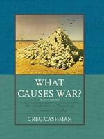 What Causes War?: An Introduction to Theories of International Conflict