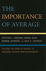 The Importance of Average: Playing the Game of School to Increase Success and Achievement