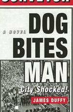 Dog Bites Man: City Shocked