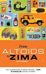 From Altoids to Zima: The Surprising Stories Behind 125 Famous Brand Names