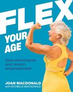 Flex Your Age: Defy Stereotypes and Reclaim Empowerment