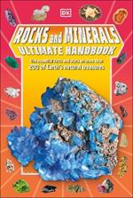 Rocks and Minerals Ultimate Handbook: The Need-to-Know Facts and Stats on More Than 200 Rocks and Minerals