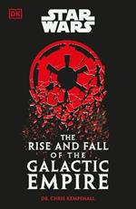 Star Wars The Rise and Fall of the Galactic Empire