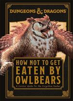 Dungeons and Dragons How Not To Get Eaten by Owlbears