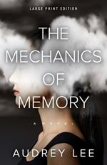 The Mechanics of Memory (Large Print Edition)