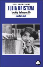 Julia Kristeva: Speaking the Unspeakable