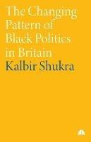 The Changing Pattern of Black Politics in Britain