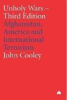 Unholy Wars: Afghanistan, America and International Terrorism