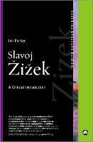 Slavoj Zizek: A Critical Introduction