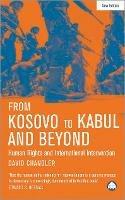 From Kosovo to Kabul and Beyond: Human Rights and International Intervention