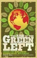 The Rise of the Green Left: Inside the Worldwide Ecosocialist Movement