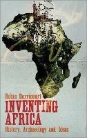 Inventing Africa: History, Archaeology and Ideas