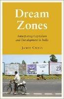 Dream Zones: Anticipating Capitalism and Development in India