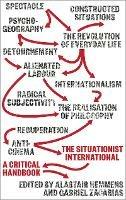 The Situationist International: A Critical Handbook