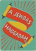 A Jewdas Haggadah