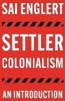 Settler Colonialism: An Introduction