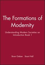 The Formations of Modernity: Understanding Modern Societies an Introduction Book 1