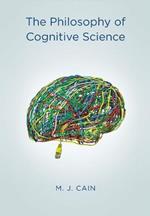 The Philosophy of Cognitive Science