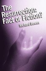 The Resurrection: Fact or Fiction?