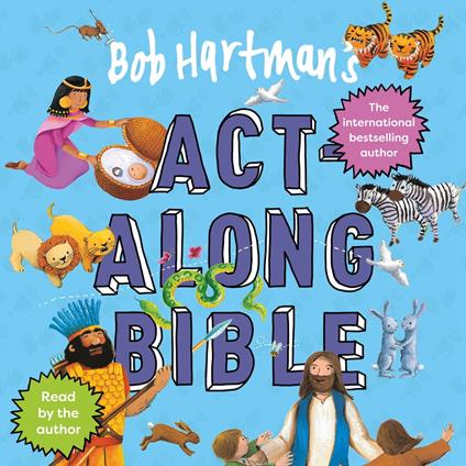 Bob Hartman's Act-Along Bible