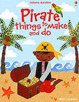 Pirate things to make and do. Ediz. illustrata - Rebecca Gilpin - copertina