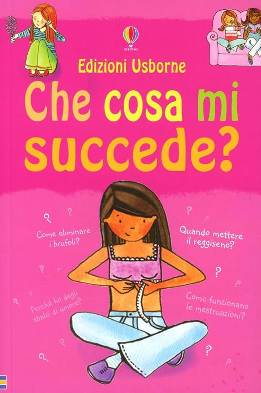 Che cosa mi succede? (Ragazze). Ediz. illustrata - Susan Meredith,Nancy Leschnikoff - copertina