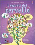 I segreti del cervello. Ediz. illustrata