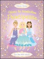 Principesse. Con adesivi. Ediz. illustrata