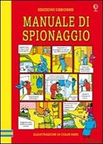 Il manuale di spionaggio. Ediz. illustrata