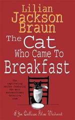 The Cat Who Came to Breakfast (The Cat Who... Mysteries, Book 16): An enchanting feline whodunit for cat lovers everywhere
