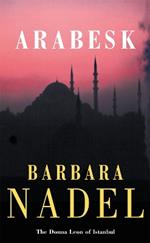 Arabesk (Inspector Ikmen Mystery 3): A powerful crime thriller set in Istanbul